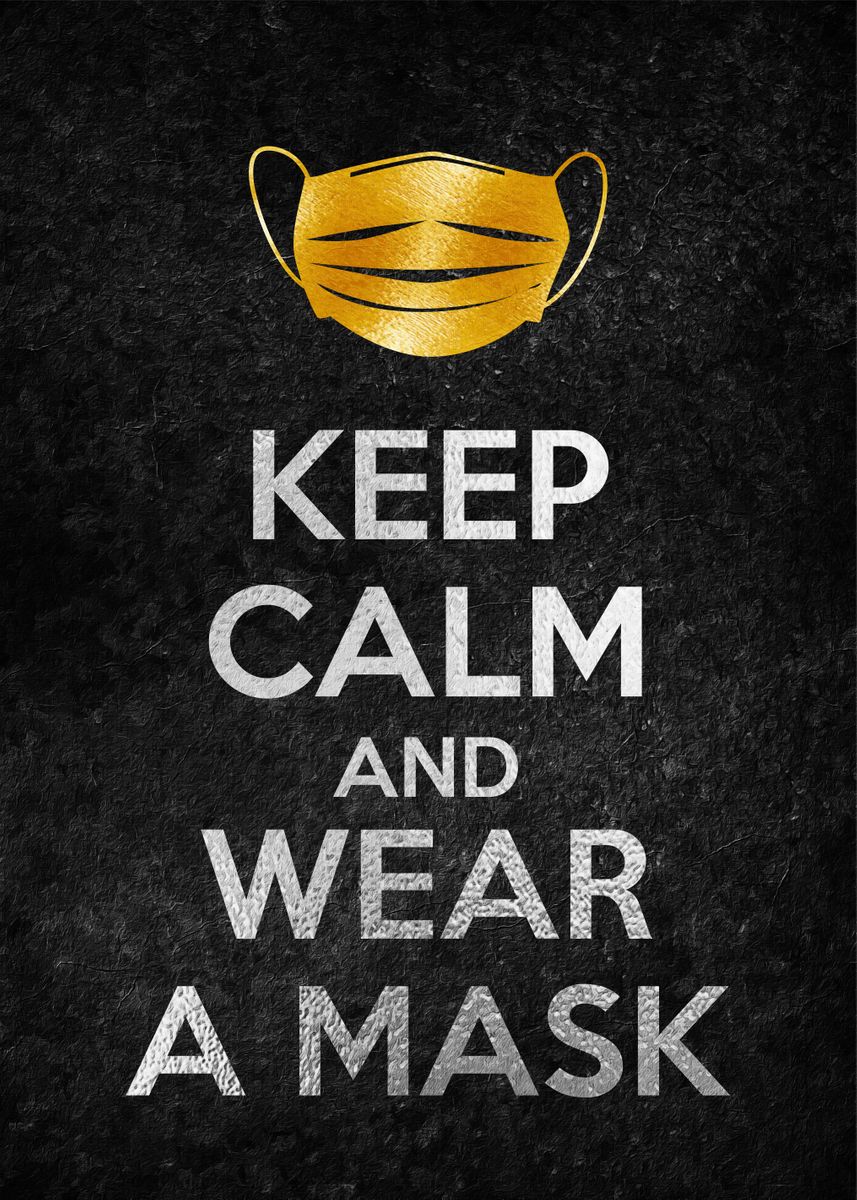 'KEEP CALAM AND WEAR A MASK' Poster, picture, metal print, paint by ...