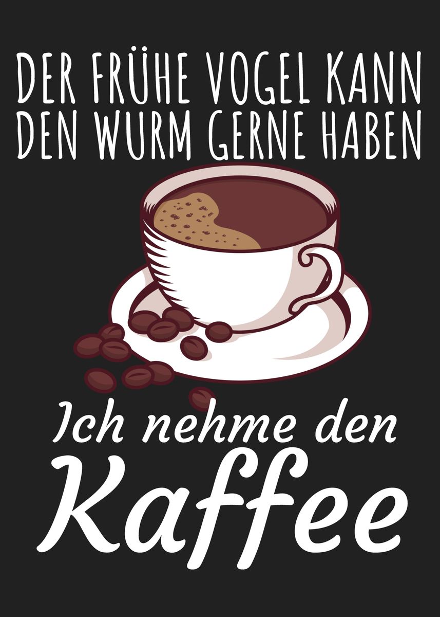 'Vogel Wurm Kaffee' Poster by maxdesign | Displate
