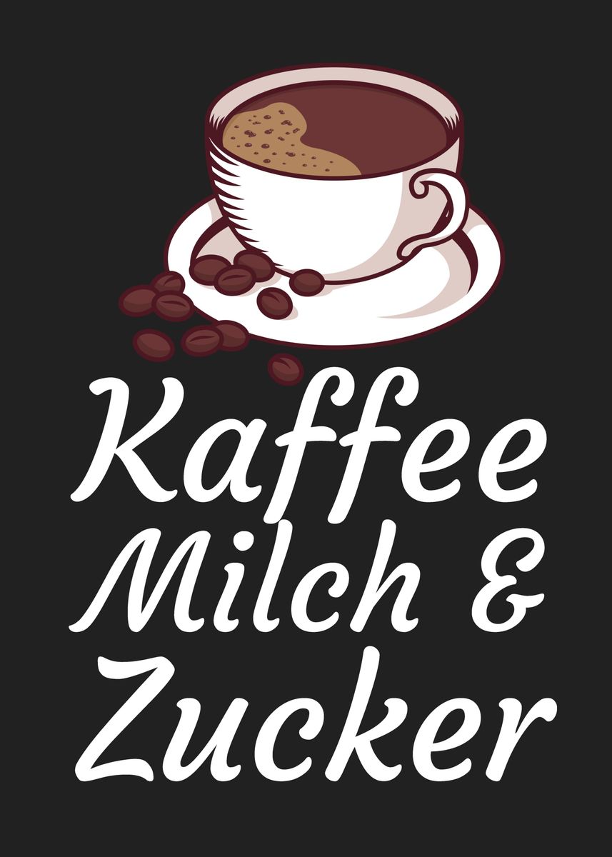 'Kaffee Milch und Zucker' Poster, picture, metal print, paint by