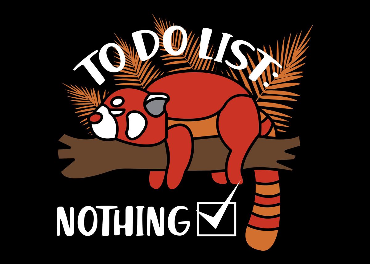 'To Do List Nothing For ' Poster by Uwe Seibert Displate