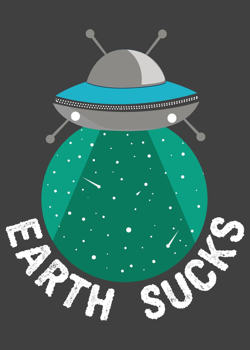 'Alien UFO Earth Funny' Poster, picture, metal print, paint by ShirTom ...