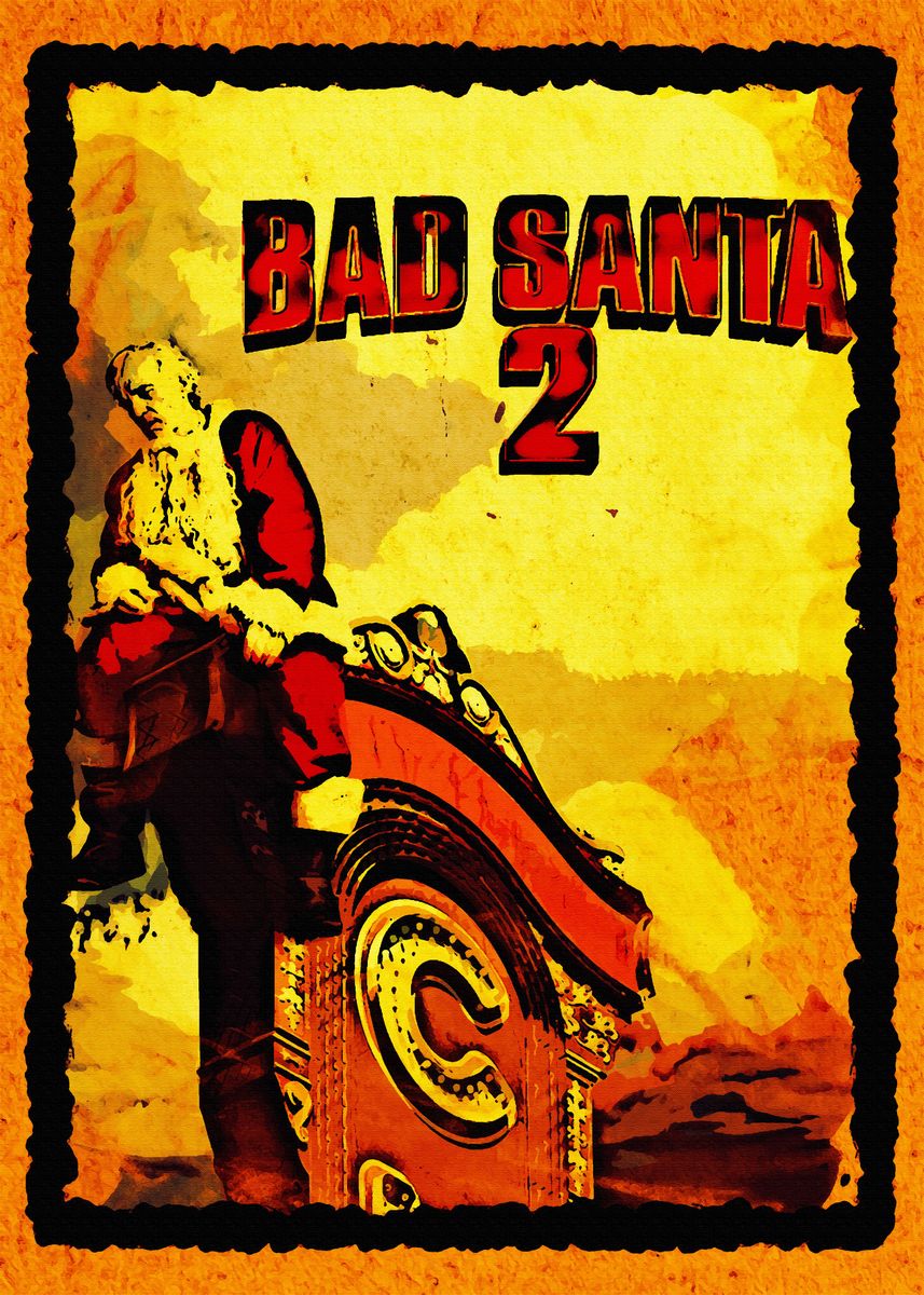 Bad Santa 2 Poster By Zain Brookes Displate