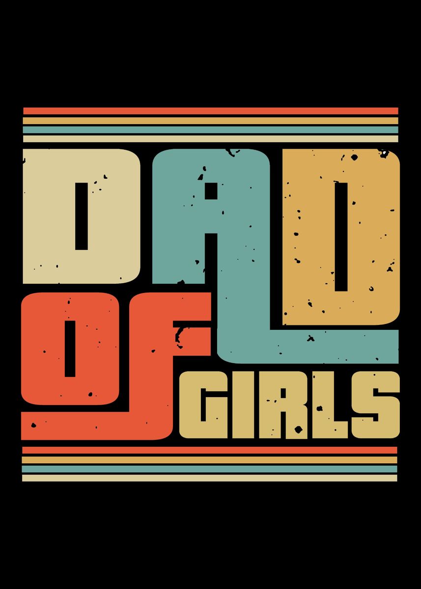 'Dad of Girls' Poster by Cooldruck | Displate