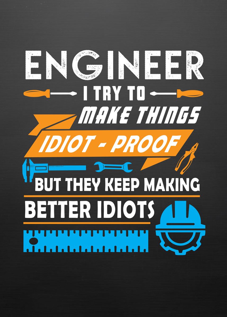 'Engineer Funny Engineering' Poster, picture, metal print, paint by ...