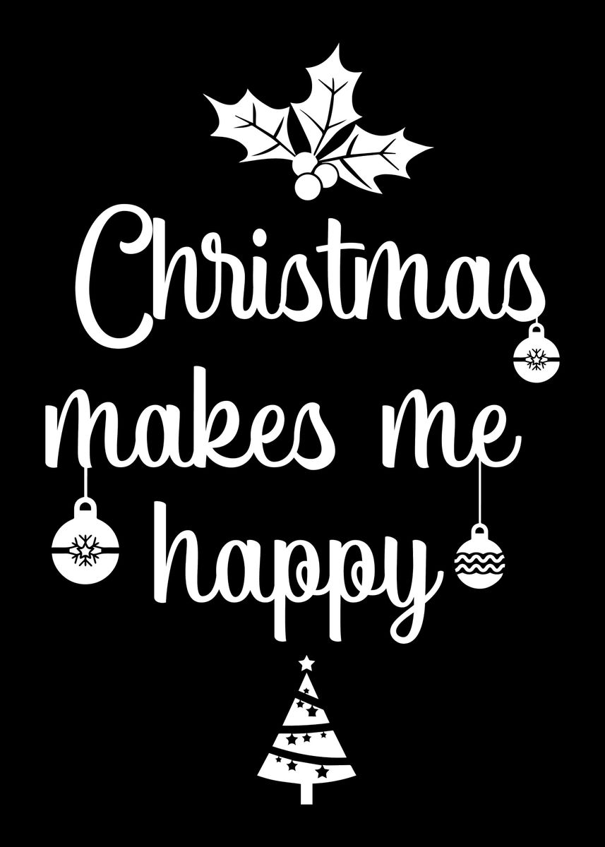 'christmas makes me happy ' Poster, picture, metal print, paint by Marc