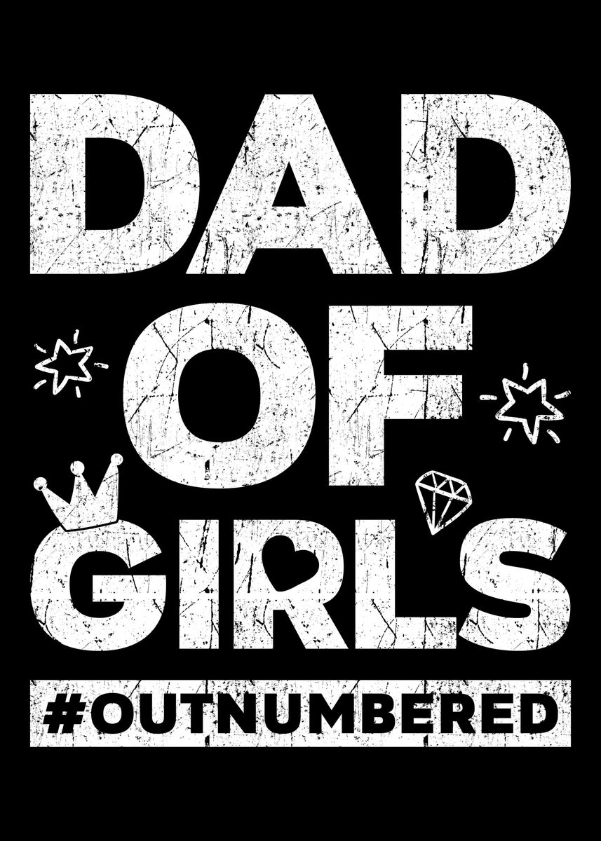 'Dad of Girls' Poster, picture, metal print, paint by Cooldruck | Displate