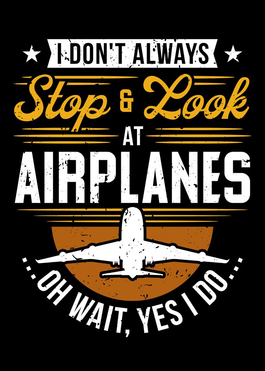 'Stop And Look At Airplanes' Poster, picture, metal print, paint by ...