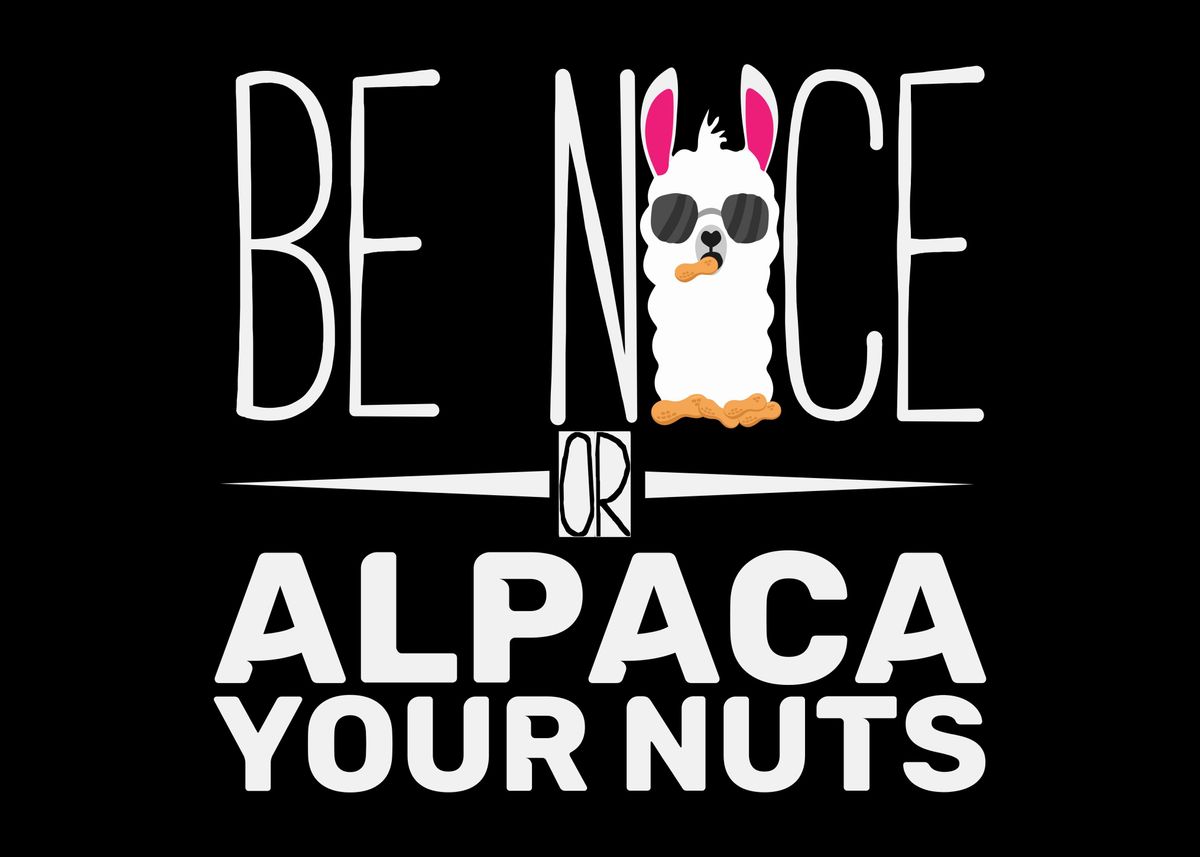 'Alpaca Nuts Alpacas Nut' Poster by DesignatedDesigner | Displate