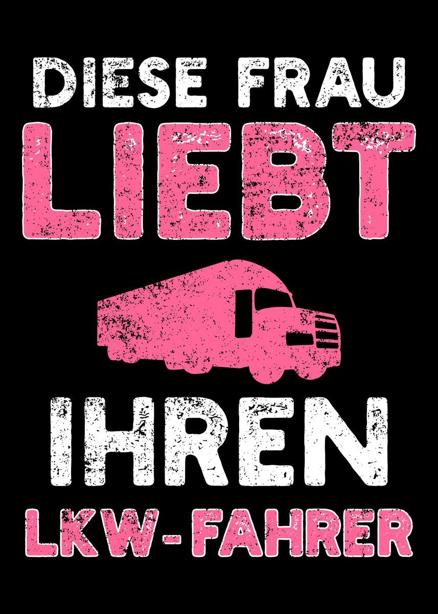 'LKW Laster Lastwagen Frau ' Poster, picture, metal print, paint by ...