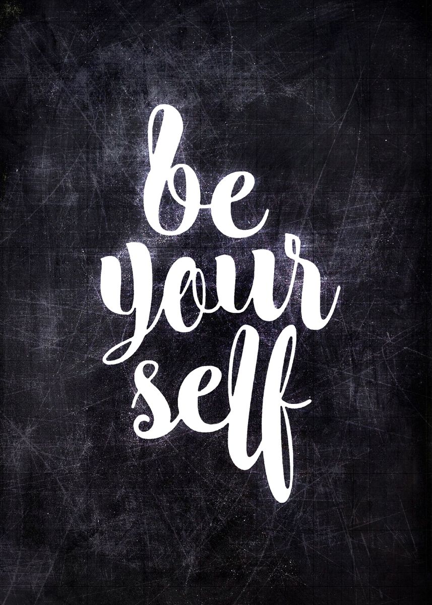 'BE YOURSELF' Poster, picture, metal print, paint by MAXART DESIGN ...