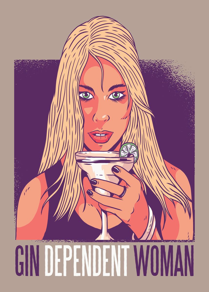 Gin Dependent Woman Poster By Juledu Displate