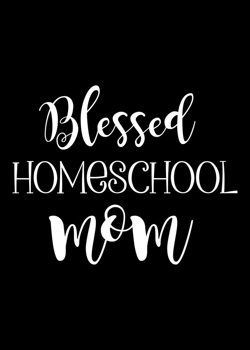 'Homeschool Mom' Poster, picture, metal print, paint by Cooldruck ...
