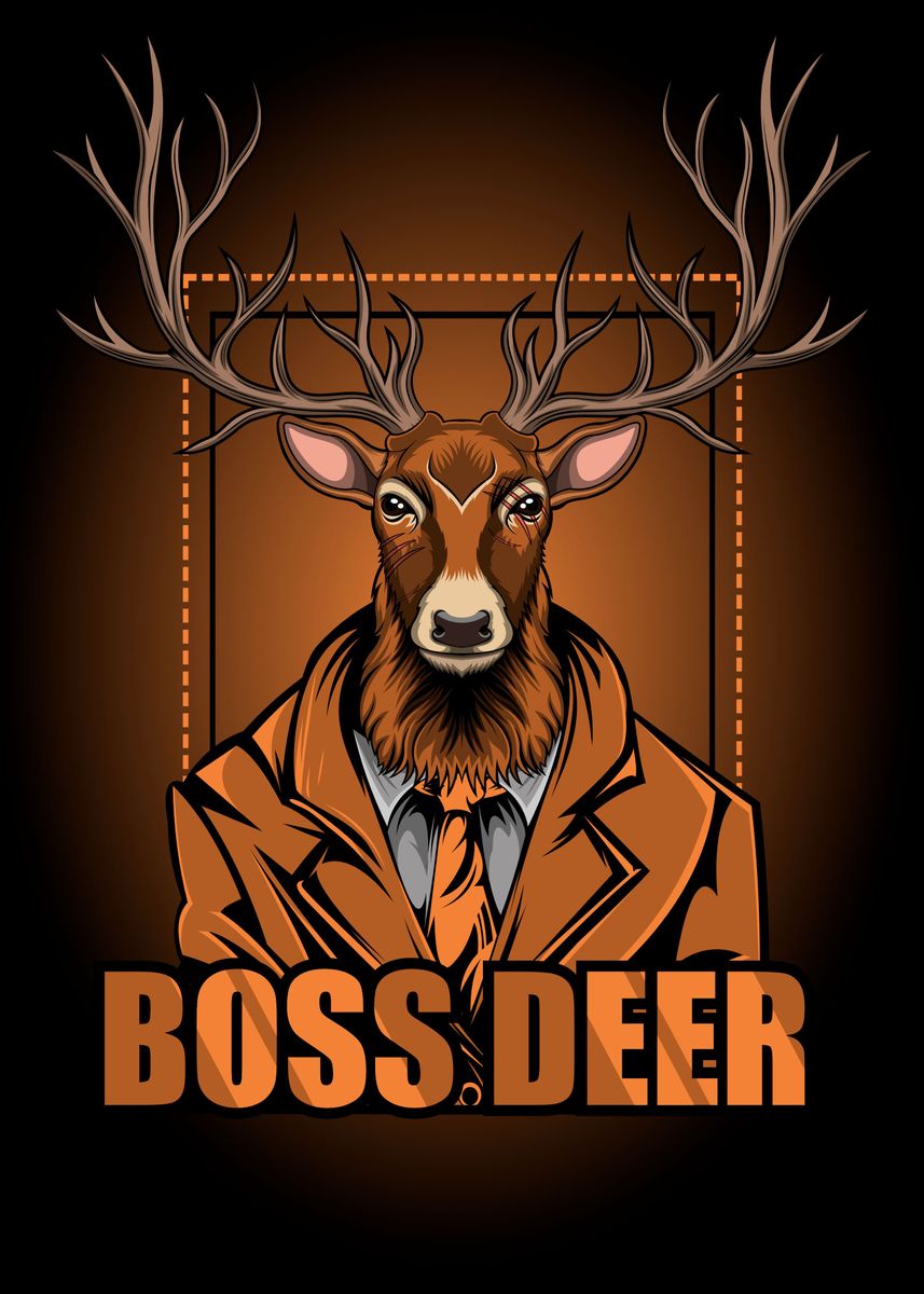 'Boss Deer Mafia Style' Poster, picture, metal print, paint by ...