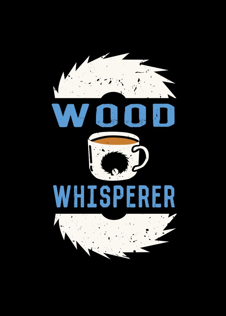 'Wood Whisperer' Poster by Shiva121 | Displate