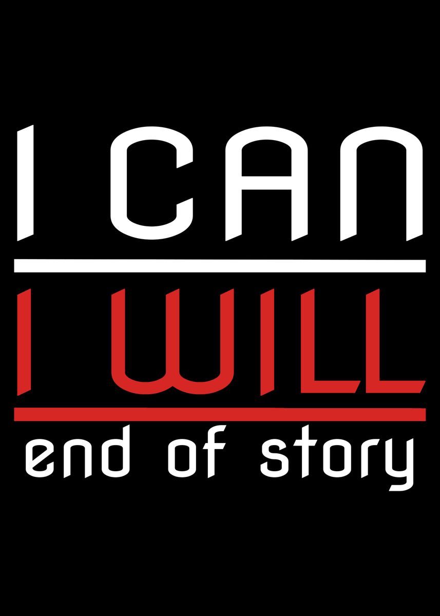 'Motivation I Can I Will ' Poster, picture, metal print, paint by — free download
