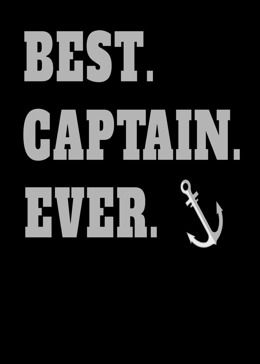 'Best Captain Ever' Poster, picture, metal print, paint by sytacdesign ...