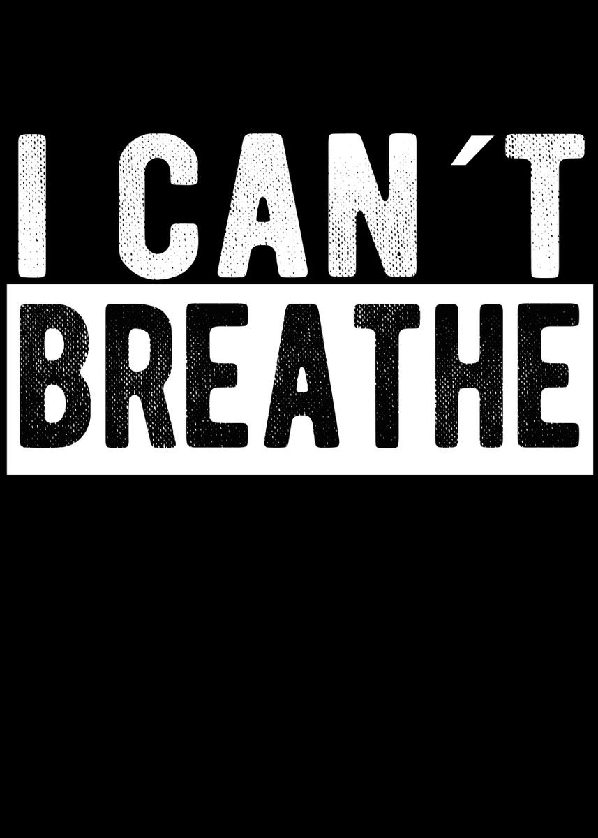 'I Cant Breathe' Poster, picture, metal print, paint by schmugo | Displate