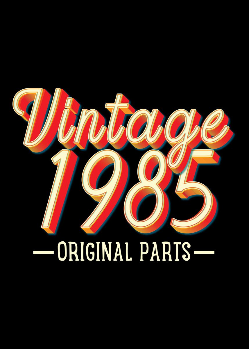 'Vintage 1985' Poster, picture, metal print, paint by Cooldruck | Displate