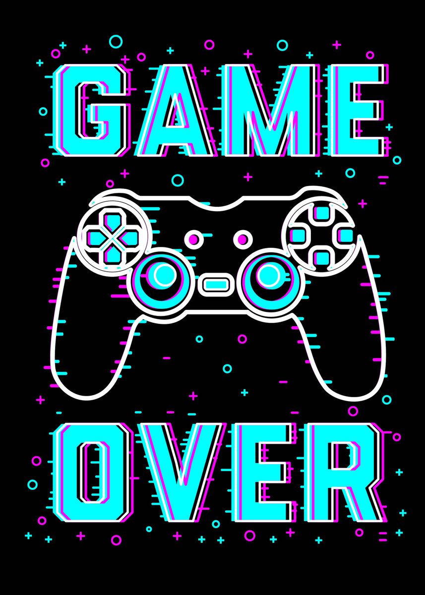 'Game Over Gamer Gaming' Poster, picture, metal print, paint by Max ...