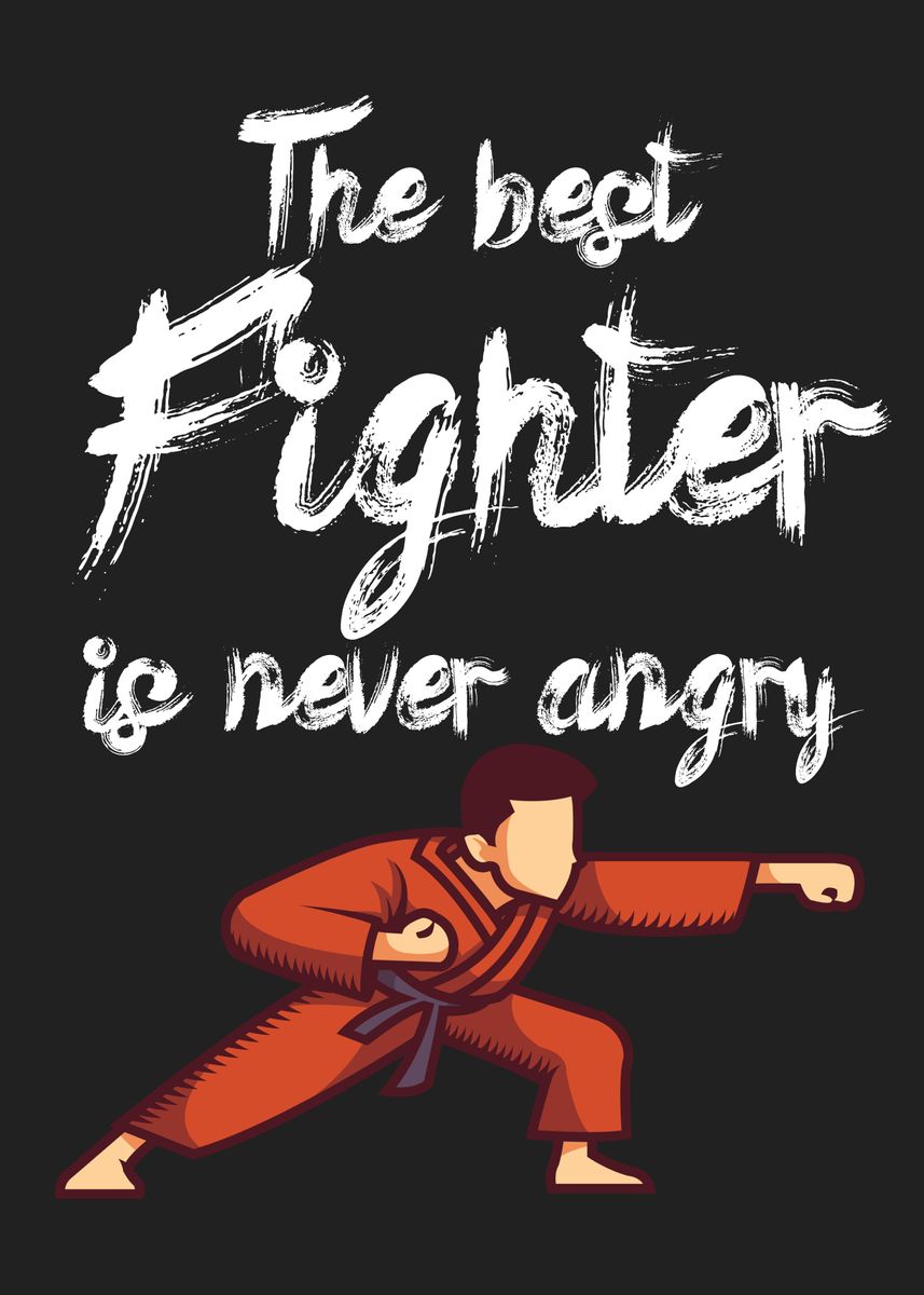 'Best Fighter never angry' Poster, picture, metal print, paint by ...