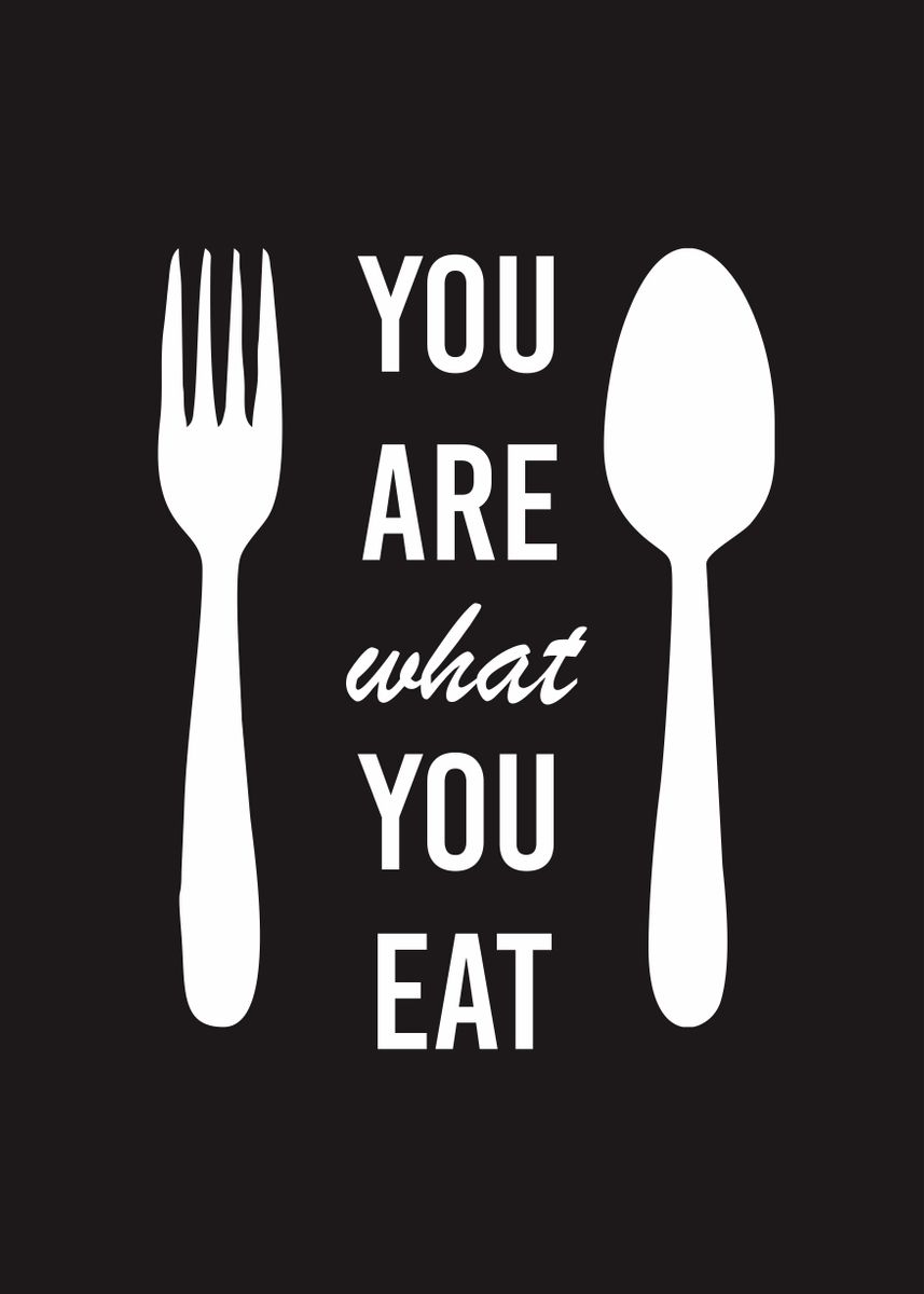 'YOU ARE WHAT YOU EAT' Poster by The Exlucive Displate