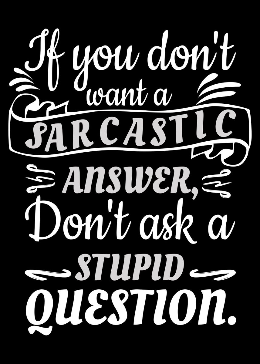 'Sarcastic Answers' Poster by ShirTom | Displate