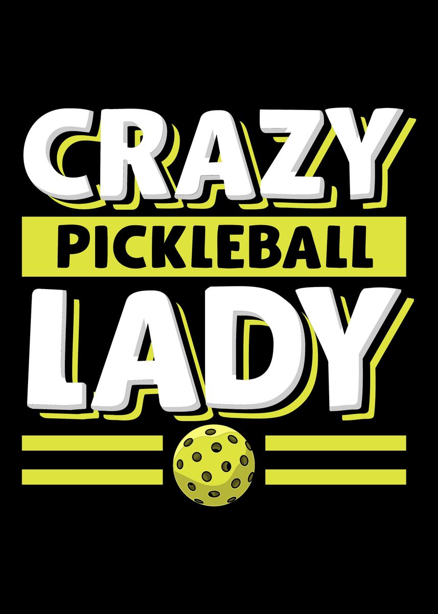 Crazy Pickleball Lady For Poster By Uwe Seibert Displate