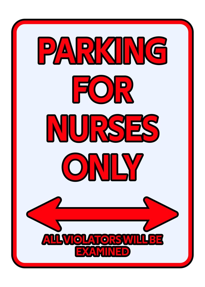 'Nurse Parking sign' Poster by schmidde | Displate