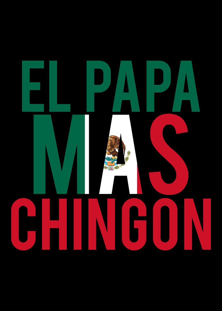 El Papa Mas Chingco Funny ' Poster by John DonJoe | Displate