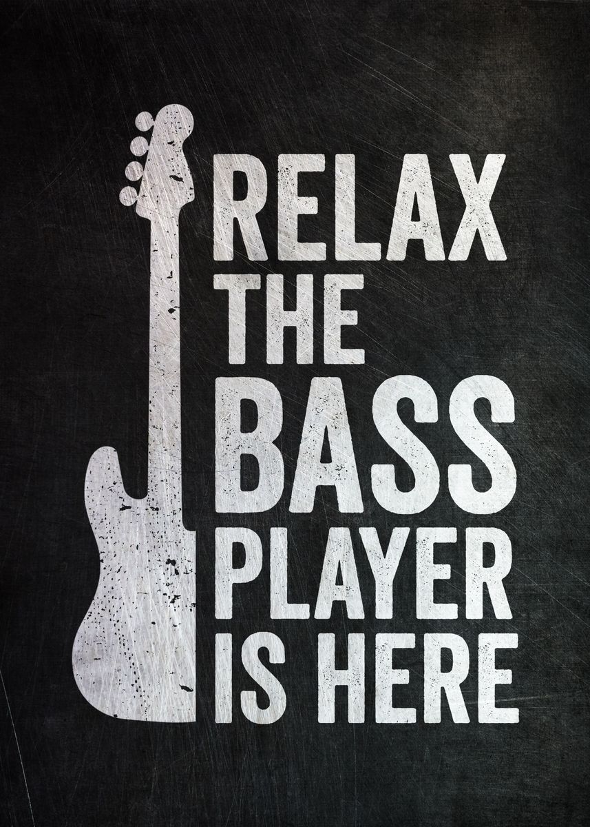 'The Bass Player Is Here' Poster by PosterWorld | Displate