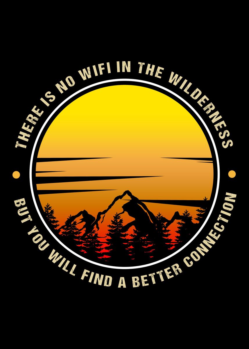'No Wifi Wilderness' Poster, picture, metal print, paint by Cooldruck