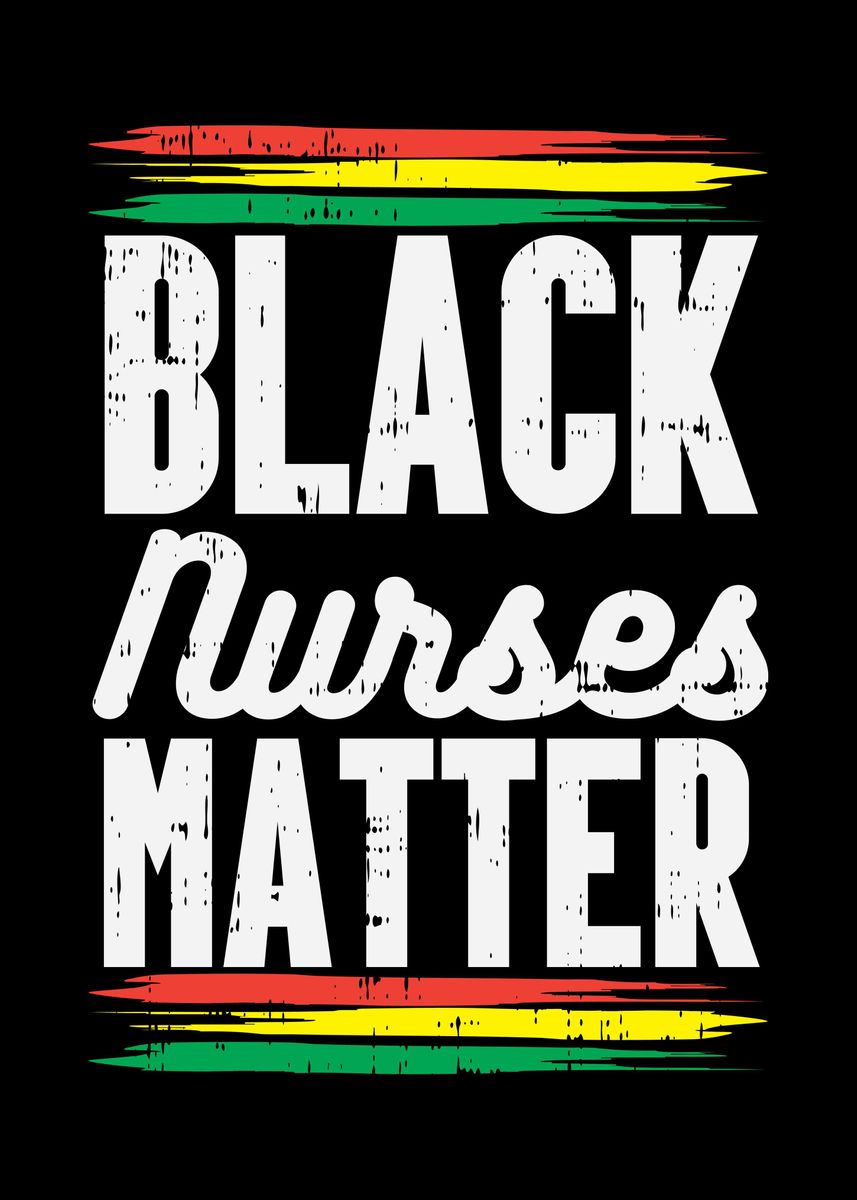 'Black Nurses Matter' Poster, picture, metal print, paint by ...