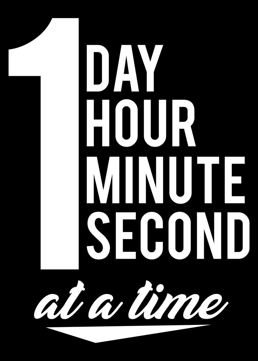 '1 Day 1 Hour 1 minute 1 se' Poster, picture, metal print, paint by ...