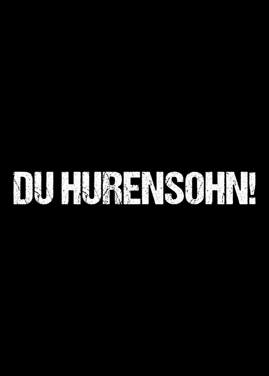 'Du Hurensohn Son of A Bi' Poster, picture, metal print, paint by Marcel Ahrens Displate