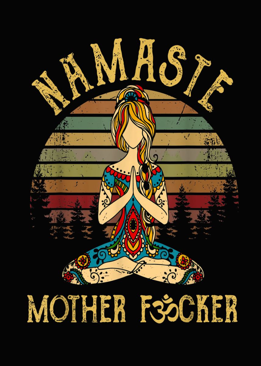 Funny Yoga Humor Namaste ' Poster by FAMILY LOVE | Displate