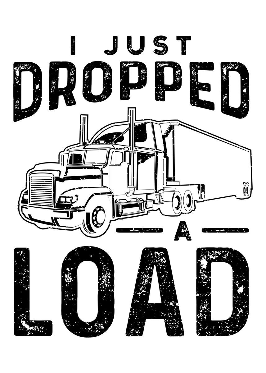 'I Just Dropped A Load' Poster, picture, metal print, paint by ...