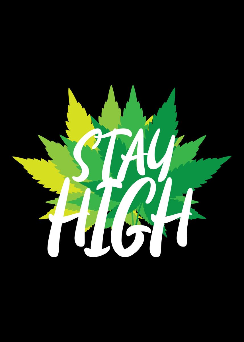 'Stay high' Poster, picture, metal print, paint by AaronBaron | Displate