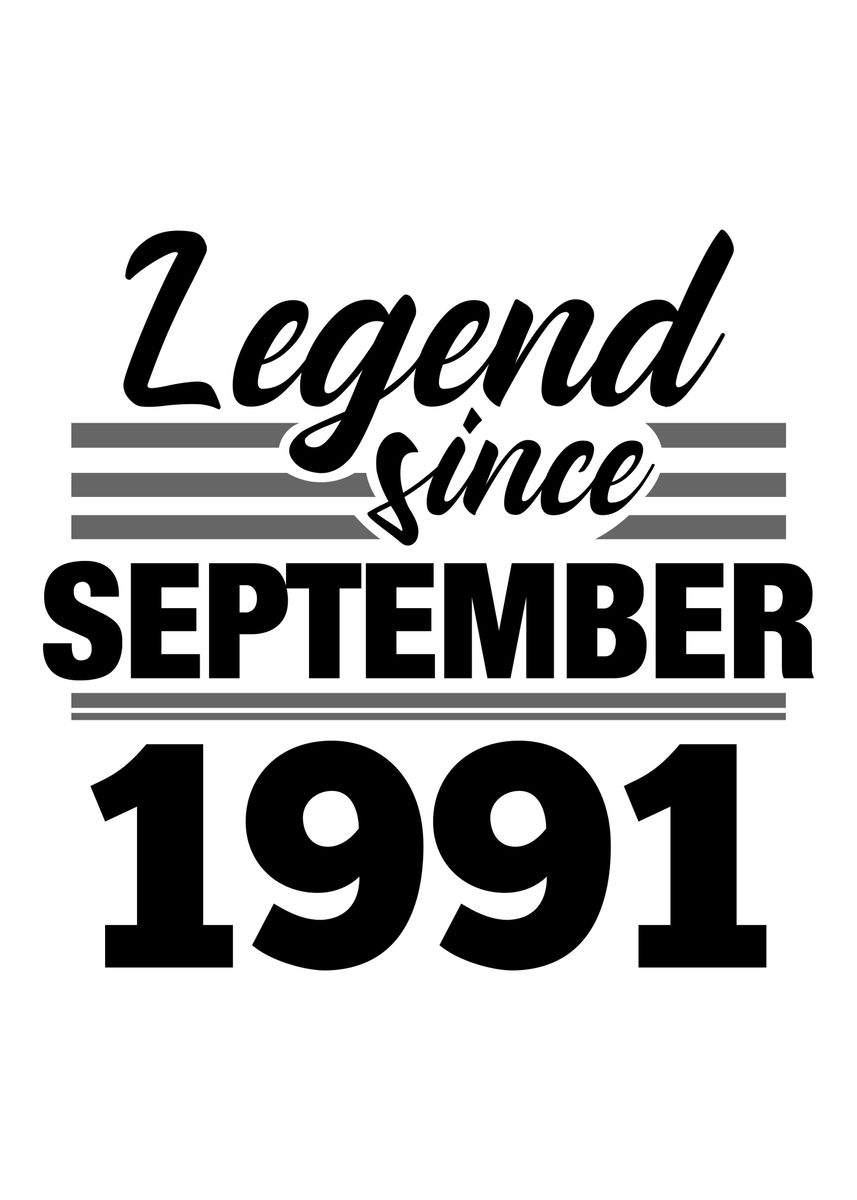 'Legend Since September 199' Poster, picture, metal print, paint by ...