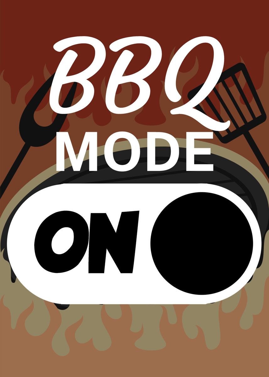 Bbq Mode On Poster By Maxdesign Displate