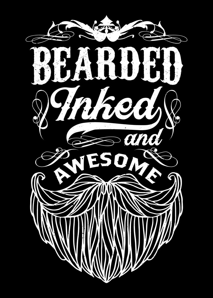 'Bearded Inked and Awesome' Poster by Robert | Displate