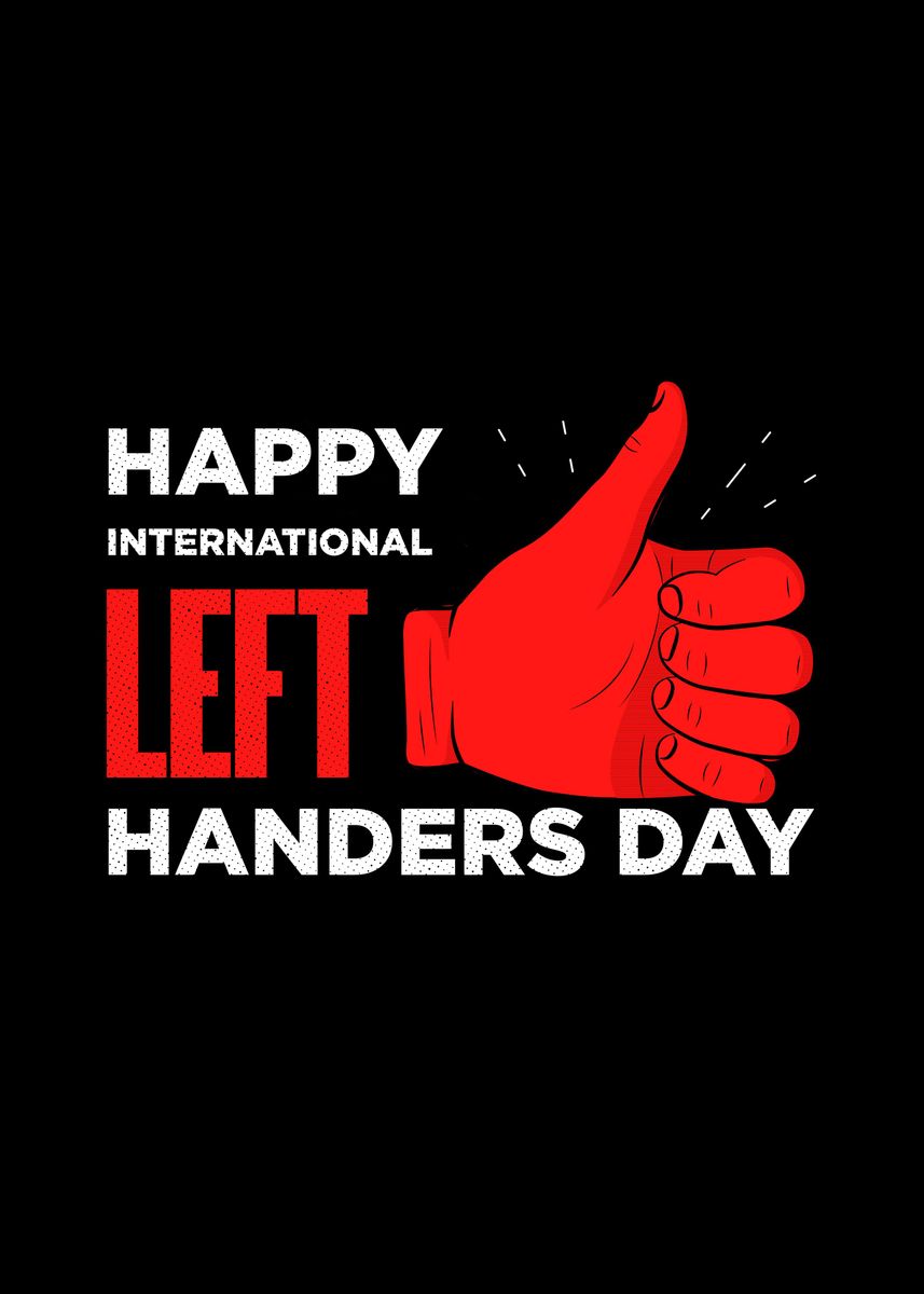 'Left Handed Day' Poster by Visualz Displate