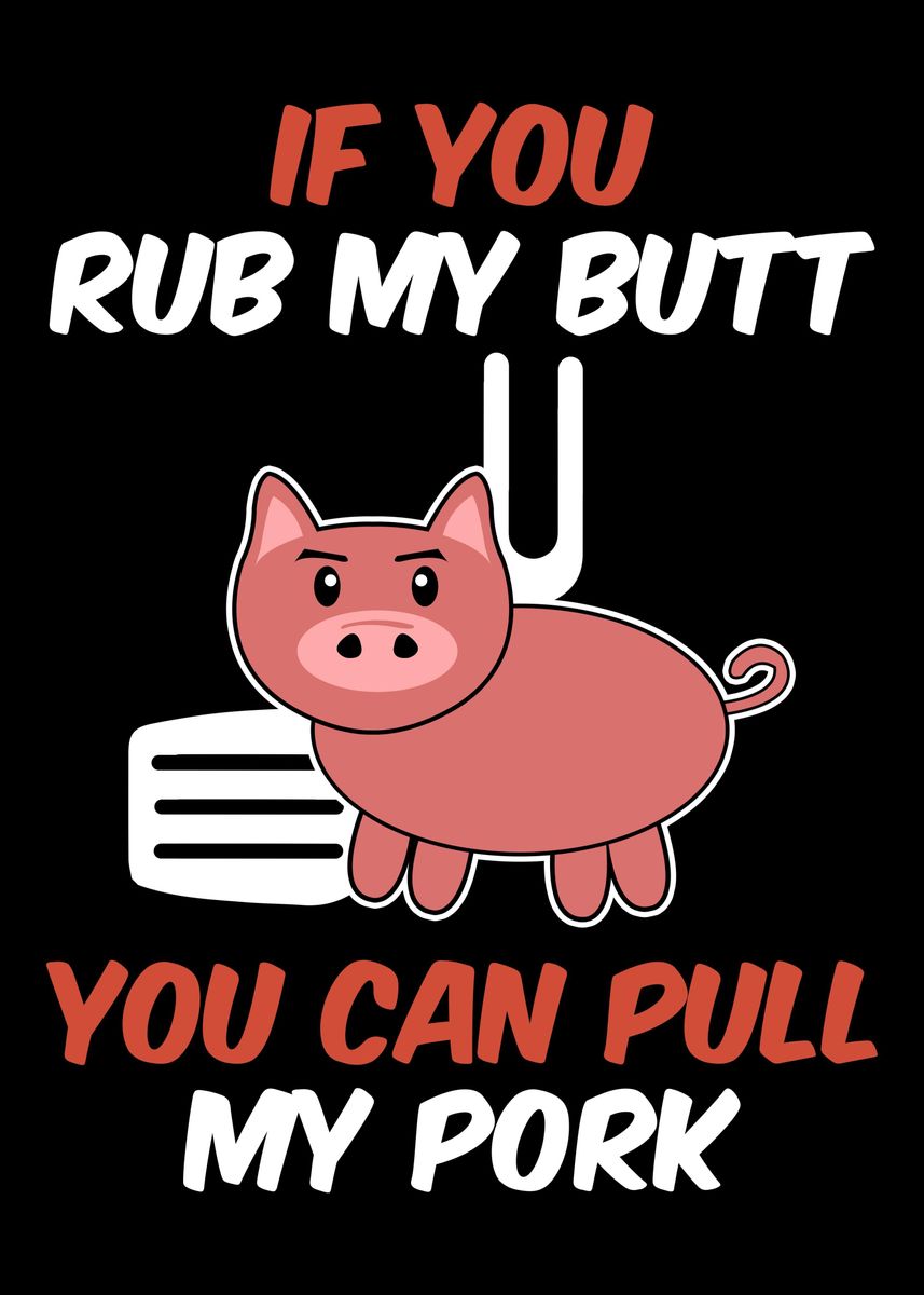 'If you rub my butt You can' Poster by John DonJoe | Displate