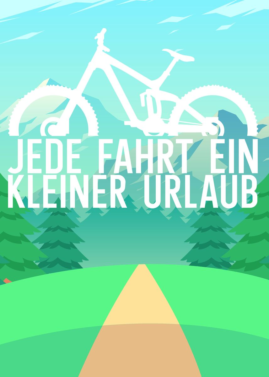 'Jede Fahrt Urlaub MTB' Poster, picture, metal print, paint by ...