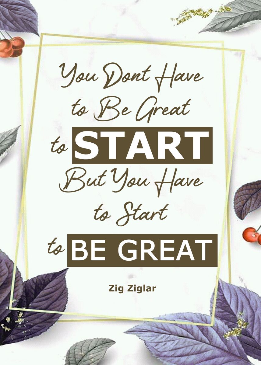 Zig Ziglar Quotes You Dont Have To Be Great