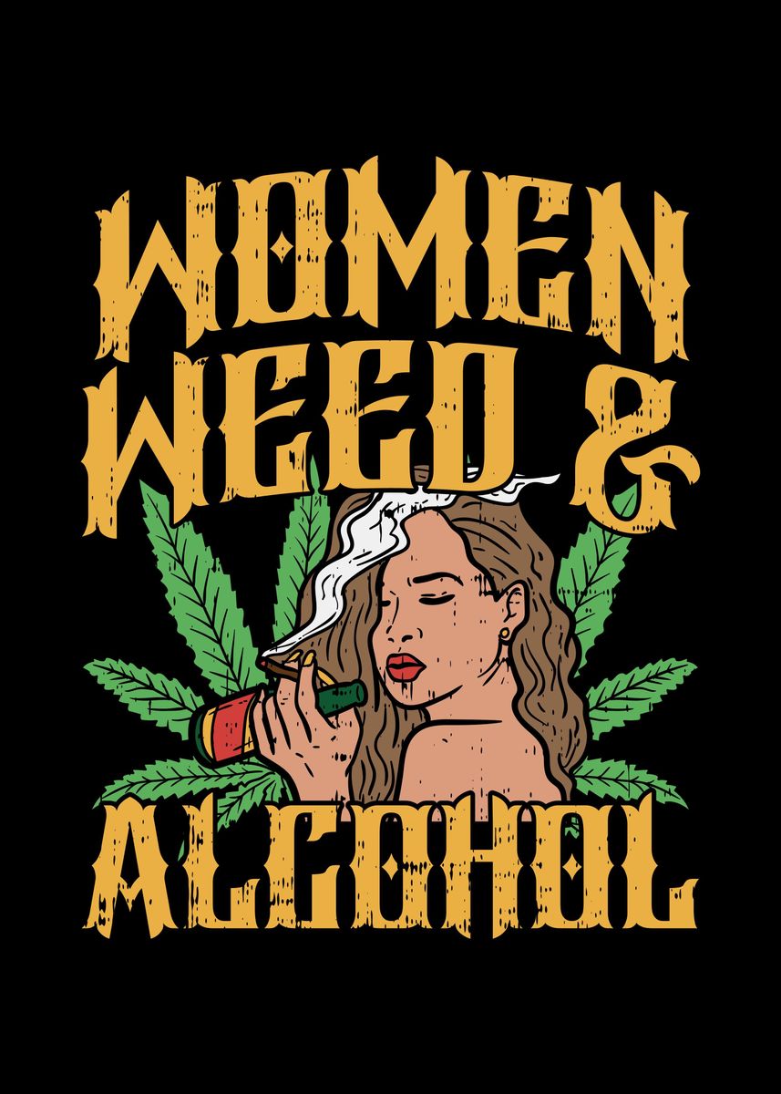 'Women Weed Alcohol' Poster by BoredKoalas | Displate