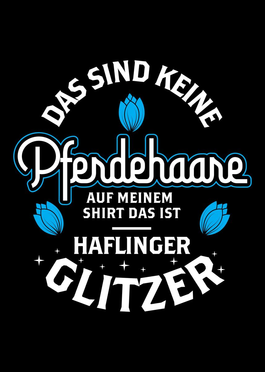 'Haflinger Spruch Mädchen' Poster by Robert Displate