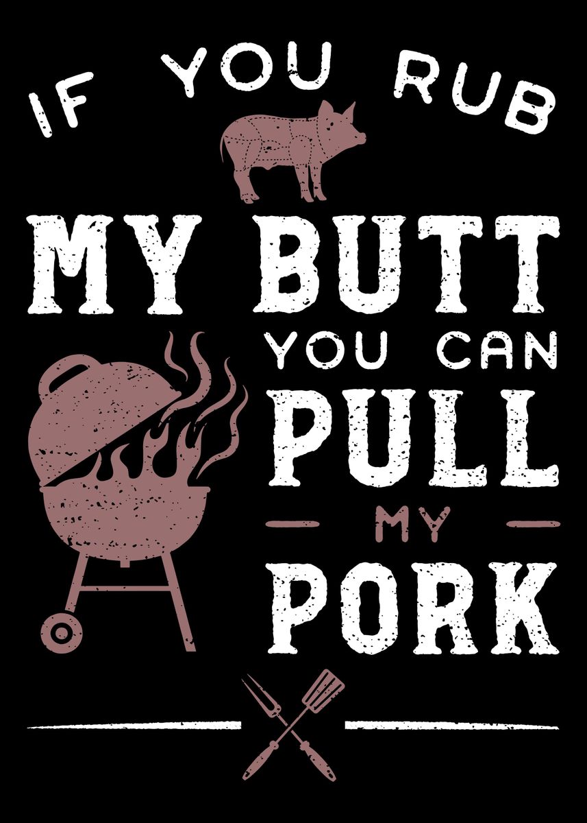 'If You Rub My Butt You Can' Poster, picture, metal print, paint by ...