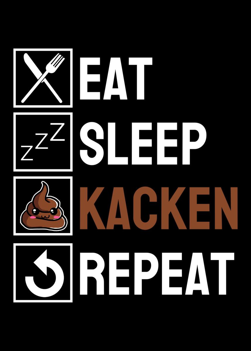 Eat Sleep Shit Repeat Poster Picture Metal Print Paint By 8ad04965f6ab1b87e39df6c1bb740db9 4bb6fa95cbc34b177fd4e631ed04b5f0 