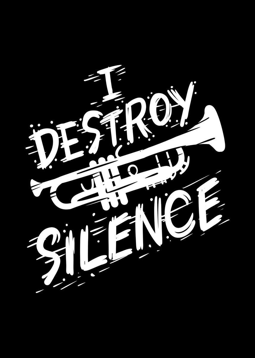 'I Destroy Silence Trumpet ' Poster by Mealla Displate