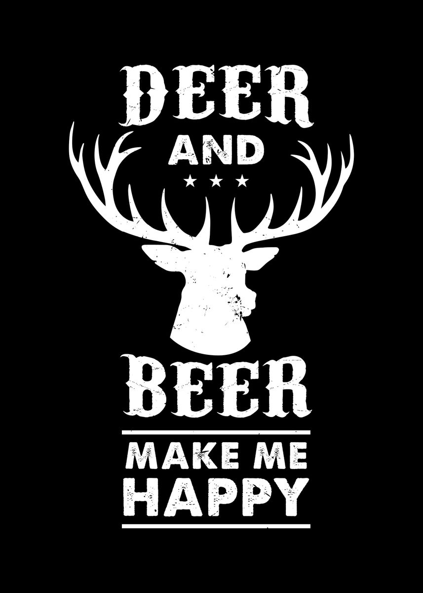 'deer And Beer Make Happy' Poster, Picture, Metal Print, Paint By 